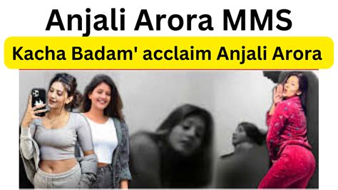 After alleged MMS leak controversy, Anjali Aroras old video goes。